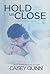 Hold Us Close by Caisey Quinn