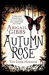 Autumn Rose by Abigail Gibbs