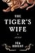 The Tiger's Wife by Téa Obreht