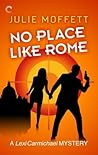 No Place Like Rome by Julie Moffett