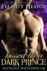 Kissed by a Dark Prince by Felicity Heaton