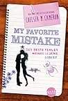 My favorite Mistake - Der beste Fehler meines Lebens by Chelsea M. Cameron