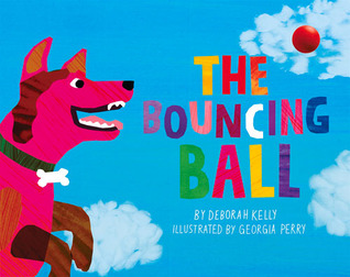 The Bouncing Ball by Deborah  Kelly