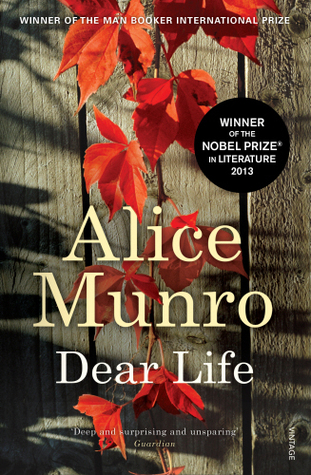 Dear Life by Alice Munro