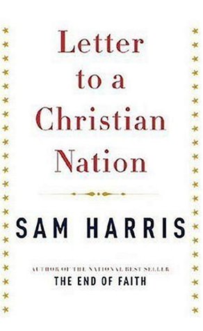 Letter to a Christian Nation by Sam Harris