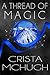 A Thread of Magic by Crista McHugh