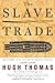 The Slave Trade: The Story of the Atlantic Slave Trade: 1440-1870