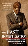 The Last Investigation by Gaeton Fonzi