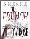 Nibble, Nibble, Crunch by Willow Rose