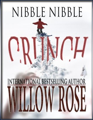 Nibble, Nibble, Crunch by Willow Rose