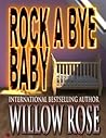 Rock-a-bye Baby by Willow Rose