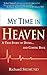 My Time in Heaven: One Man's Remarkable Story of Dying and Coming Back