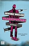 Trainspotting by Irvine Welsh