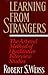 Learning From Strangers by Robert Stuart Weiss