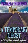 A Temporary Ghost by Mickey Friedman