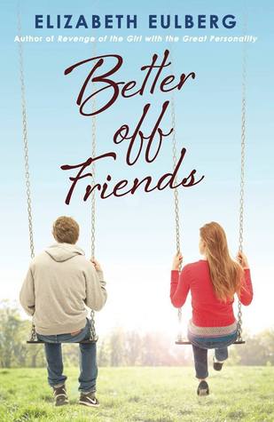 Better Off Friends by Elizabeth Eulberg