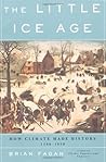 The Little Ice Age: How Climate Made History 1300-1850