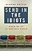 Send in the Idiots: Stories from the Other Side of Autism