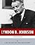 American Legends: The Life of Lyndon B. Johnson