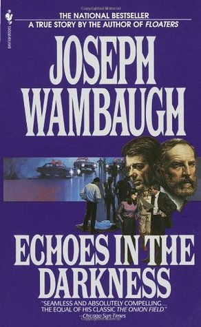 Echoes in the Darkness by Joseph Wambaugh