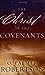 The Christ Of The Covenants by O. Palmer Robertson