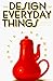 The Design of Everyday Things by Donald A. Norman