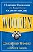 Wooden: A Lifetime of Observations and Reflections On and Off the Court