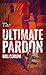 The Ultimate Pardon by Bill L. Corum