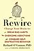 Rewire: Change Your Brain t...