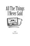 All The Things I Never Said