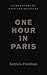 One Hour in Paris: A True Story of Rape and Recovery