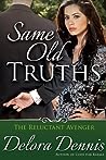 Same Old Truths by Delora Dennis