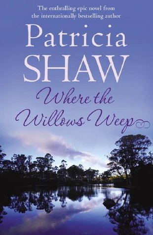 Where the Willows Weep by Patricia Shaw