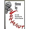 Three by Vonnegut...