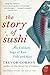 The Story of Sushi by Trevor Corson