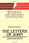 The Letters of John by John R.W. Stott