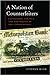 A Nation of Counterfeiters: Capitalists, Con Men, and the Making of the United States