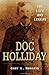 Doc Holliday by Gary L. Roberts