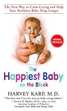 The Happiest Baby on the Block: The New Way to Calm Crying and Help Your Newborn Baby Sleep Longer