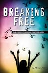 Breaking Free: True Stories of Girls Who Escaped Modern Slavery