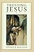 Trusting Jesus by Jeffrey R. Holland