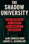 The Shadow University: The Betrayal of Liberty on America's Campuses