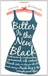 Bitter Is the New Black by Jen Lancaster