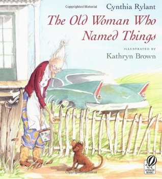 The Old Woman Who Named Things by Cynthia Rylant