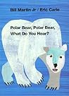 Polar Bear, Polar Bear, What Do You Hear? by Bill Martin Jr.