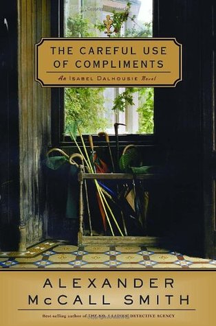 The Careful Use of Compliments by Alexander McCall Smith