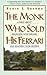 The Monk Who Sold His Ferrari: A Fable About Fulfilling Your Dreams and Reaching Your Destiny