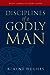 Disciplines of a Godly Man by R. Kent Hughes