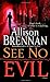 See No Evil by Allison Brennan