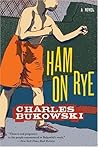 Ham on Rye by Charles Bukowski